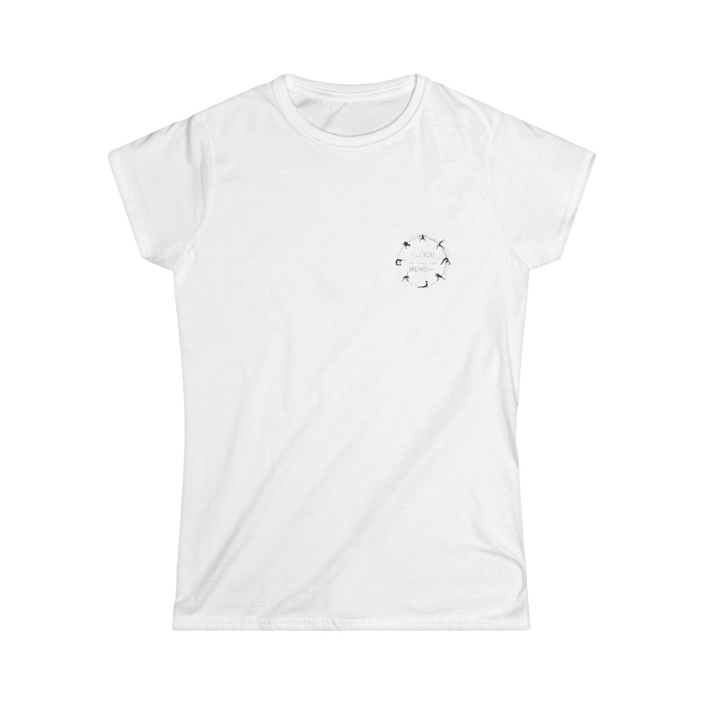 Only You Can Choose What Breaks You - Softstyle T-shirt