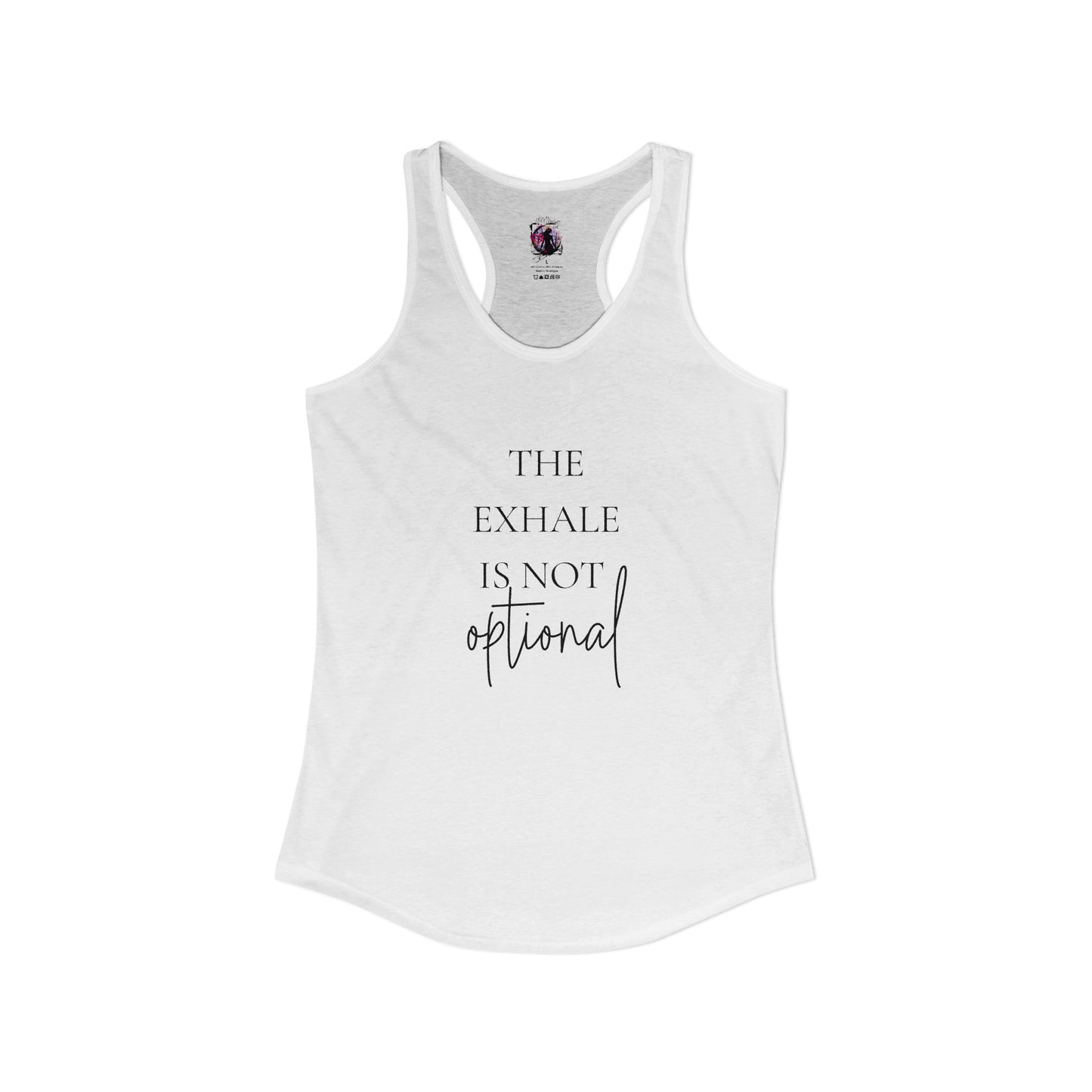 Exhale is not optional - Women's Ideal Racerback Tank