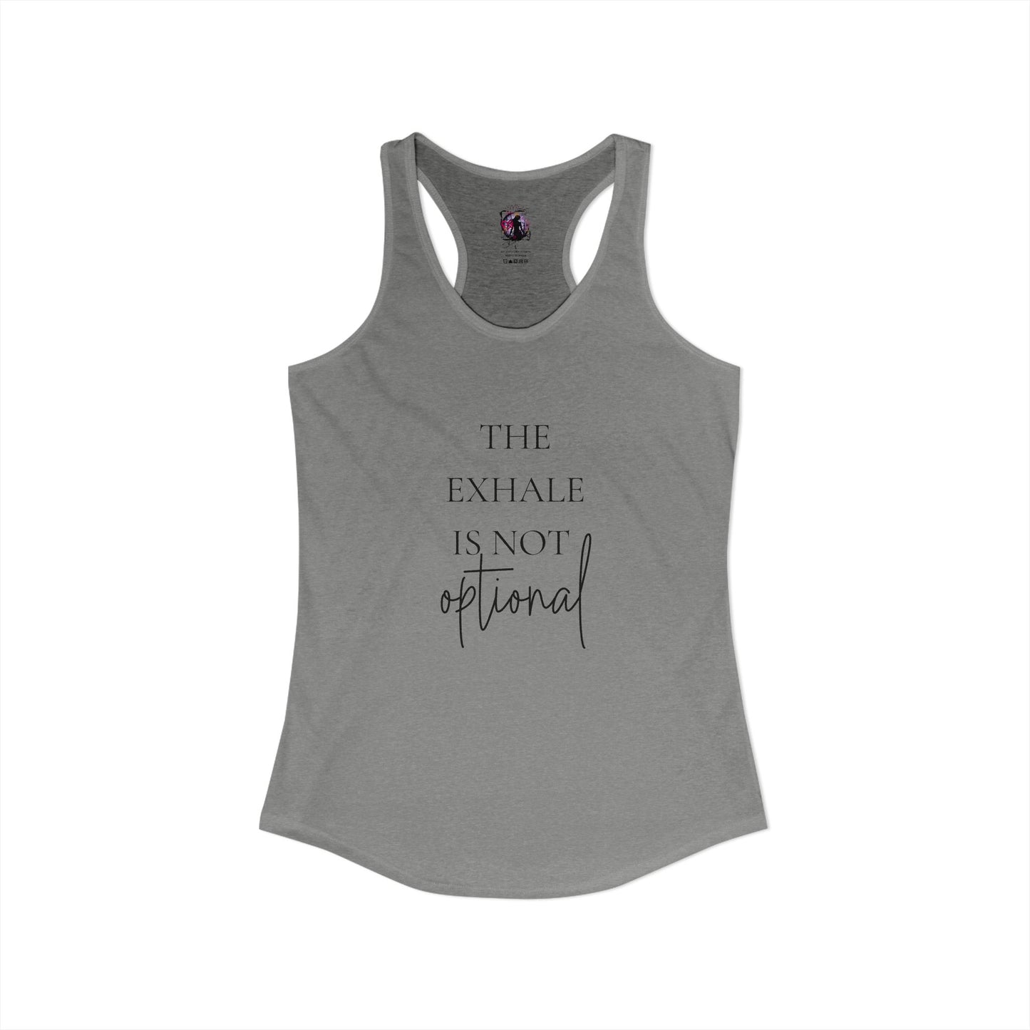 Exhale is not optional - Women's Ideal Racerback Tank